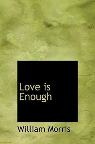 9781140035671: Love is Enough