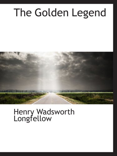 The Golden Legend (9781140036395) by Longfellow, Henry Wadsworth