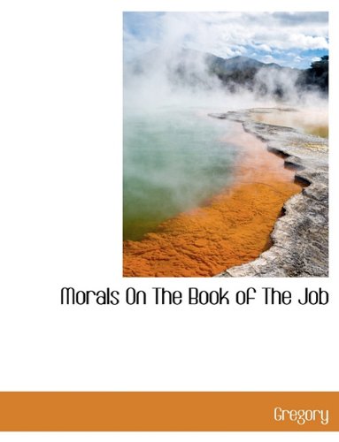 Morals On The Book of The Job (9781140045946) by Gregory