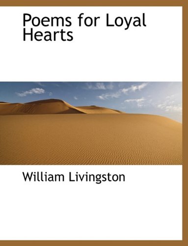 Poems for Loyal Hearts (9781140049067) by Livingston, William