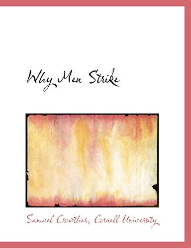 Why Men Strike (9781140054085) by Crowther, Samuel