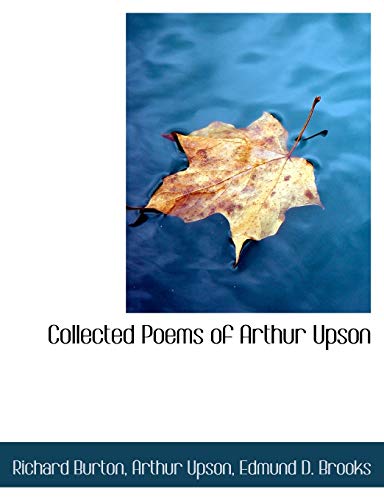 Collected Poems of Arthur Upson (9781140056232) by Burton, Richard; Upson, Arthur