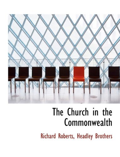 The Church in the Commonwealth (9781140056676) by Roberts, Richard