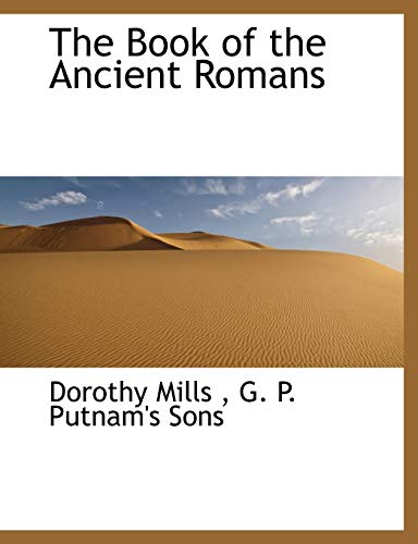 The Book of the Ancient Romans (9781140059134) by Mills, Dorothy