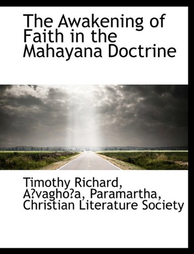 The Awakening of Faith in the Mahayana Doctrine (9781140060727) by [???]