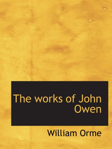The works of John Owen (9781140065098) by Orme, William