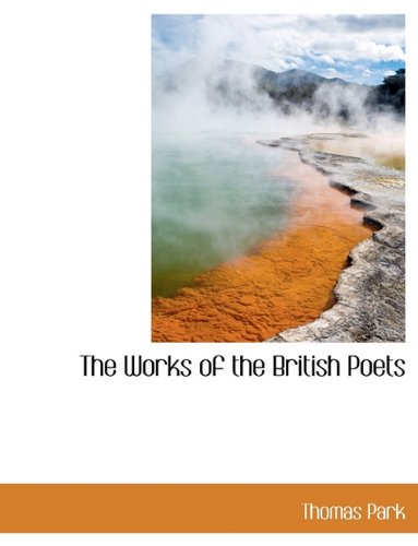 The Works of the British Poets (9781140065494) by Park, Thomas