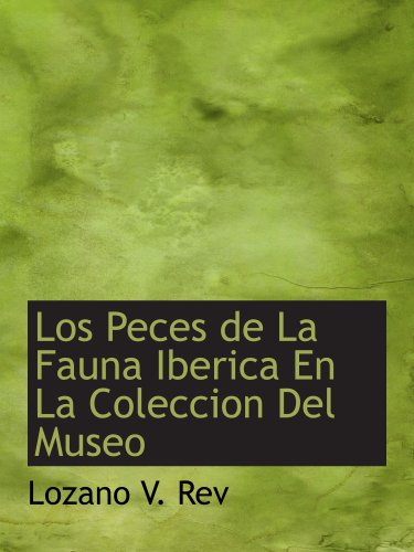 9781140066408: Los Peces de La Fauna Iberica En La Coleccion Del Museo (Spanish Edition)