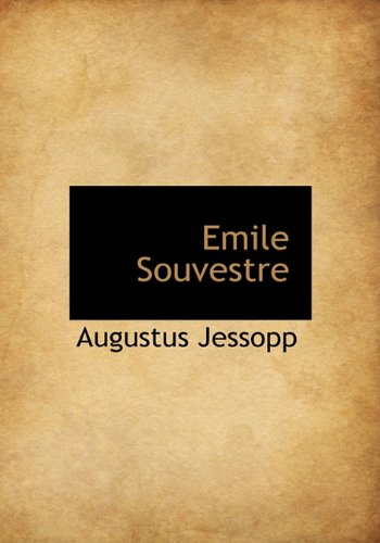 Emile Souvestre (French Edition) (9781140068969) by Jessopp, Augustus