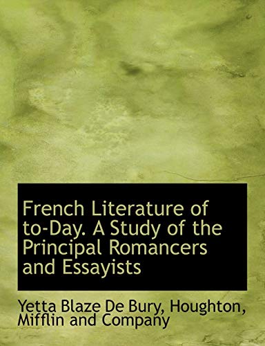 9781140070429: French Literature of To-Day. a Study of the Principal Romancers and Essayists