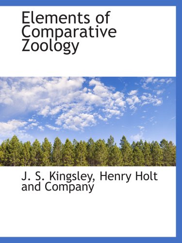 Elements of Comparative Zoology (9781140072652) by Henry Holt And Company, .; Kingsley, J. S.