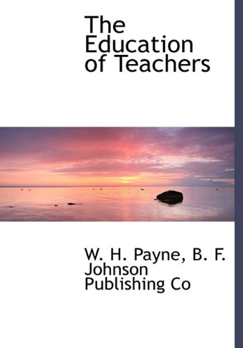 The Education of Teachers - W H Payne