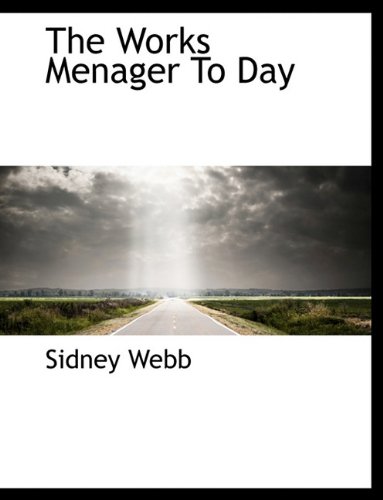 The Works Menager To Day (9781140075738) by Webb, Sidney