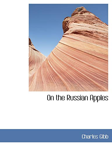 On the Russian Apples (9781140079361) by Gibb, Charles