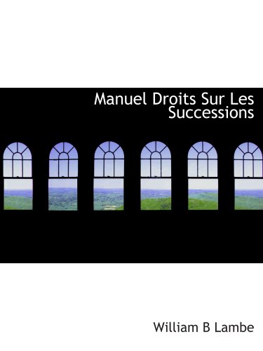Imagen de archivo de Manuel Droits Sur Les Successions a la venta por Revaluation Books