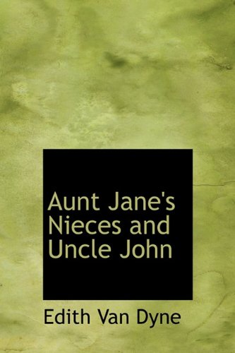 Aunt Jane s Nieces and Uncle John (Hardback) - Edith Van Dyne