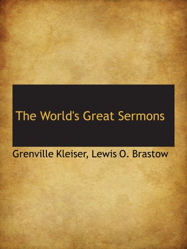 The World's Great Sermons (9781140087991) by Kleiser, Grenville; Brastow, Lewis O.