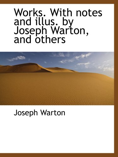 Works. With notes and illus. by Joseph Warton, and others (9781140088325) by Warton, Joseph