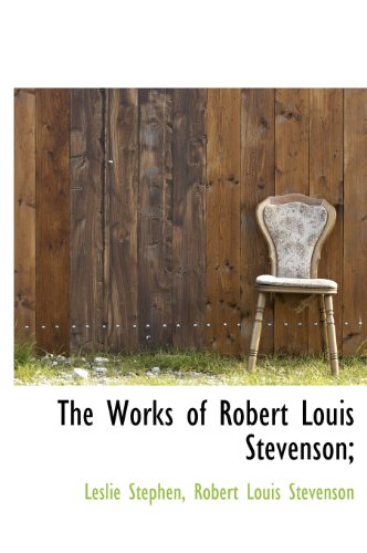 The Works of Robert Louis Stevenson; (Hardback) - Sir Leslie Stephen, Robert Louis Stevenson