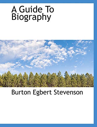 A Guide To Biography (9781140089490) by Stevenson, Burton Egbert