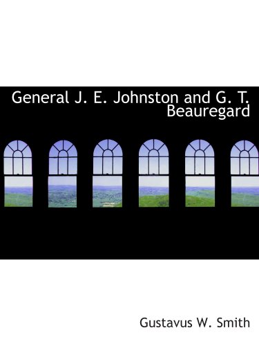 Stock image for General J. E. Johnston and G. T. Beauregard for sale by Revaluation Books