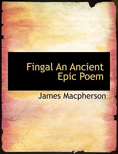 Fingal An Ancient Epic Poem (9781140092704) by Macpherson, James