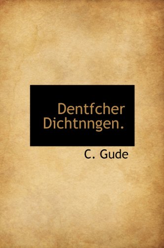 Dentfcher Dichtnngen. - C Gude