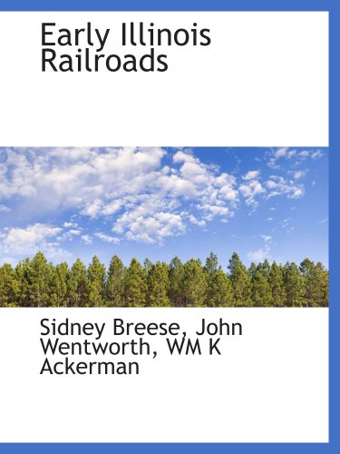 Stock image for Early Illinois Railroads for sale by Revaluation Books