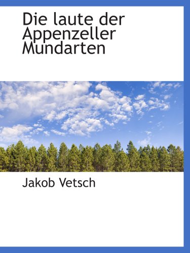 Beispielbild fr Die laute der Appenzeller Mundarten zum Verkauf von Revaluation Books