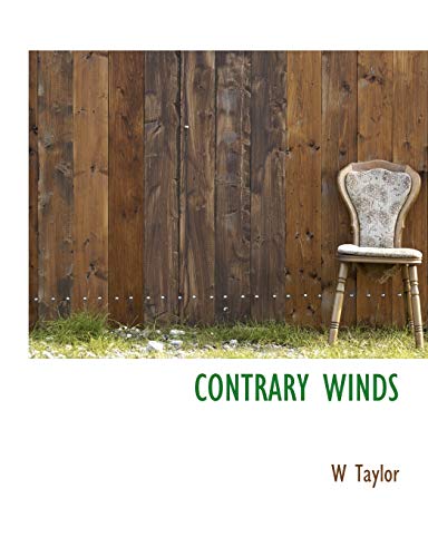 CONTRARY WINDS (9781140098072) by Taylor, W