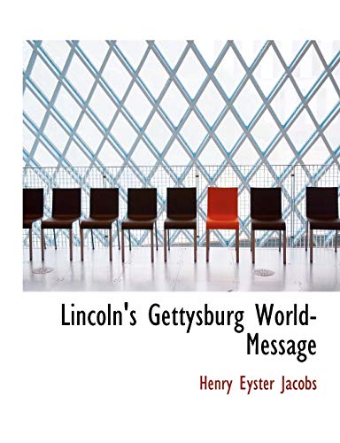 9781140102199: Lincoln's Gettysburg World-Message