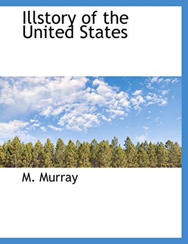 Illstory of the United States (9781140106579) by Murray, M.