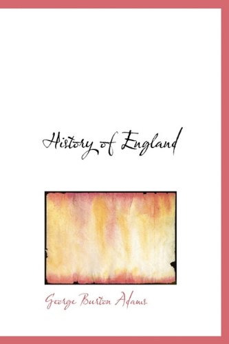 History of England (9781140107262) by Adams, George Burton