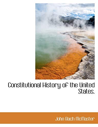 Constitutional History of the United States. (9781140115403) by McMaster, John Bach