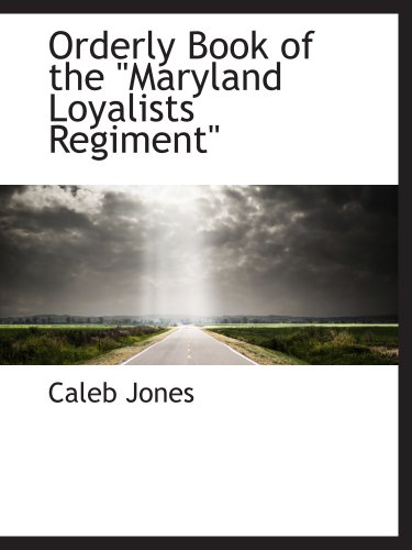 Beispielbild fr Orderly Book of the "Maryland Loyalists Regiment" zum Verkauf von Revaluation Books