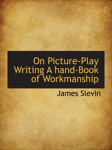 Stock image for On Picture-Play Writing A hand-Book of Workmanship for sale by Revaluation Books