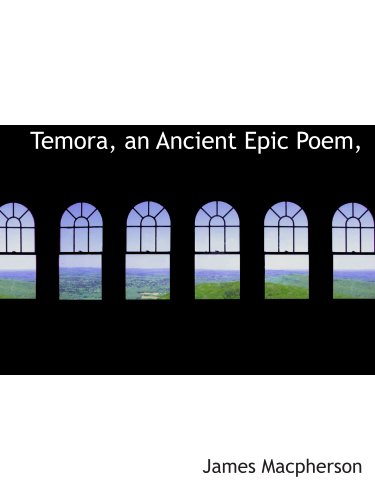 Temora, an Ancient Epic Poem, (9781140121633) by Macpherson, James