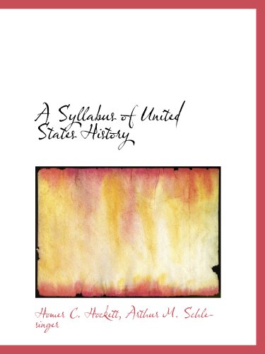 A Syllabus of United States History (9781140121961) by Hockett, Homer C.; Schlesinger, Arthur M.