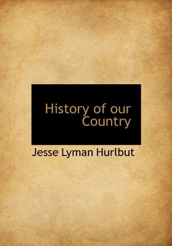 History of our Country (9781140122494) by Hurlbut, Jesse Lyman