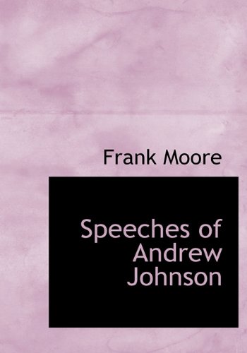 9781140123651: Speeches of Andrew Johnson