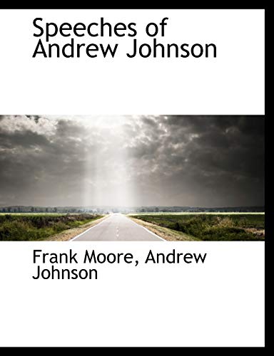 9781140123699: Speeches of Andrew Johnson