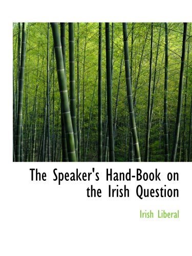 Beispielbild fr The Speaker's Hand-Book on the Irish Question zum Verkauf von Revaluation Books