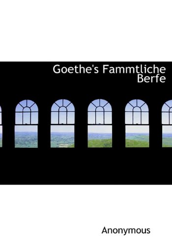 9781140124528: Goethe's Fammtliche Berfe (German Edition)
