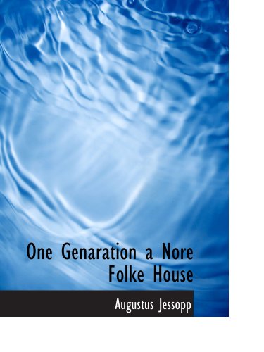 One Genaration a Nore Folke House (9781140130444) by Jessopp, Augustus