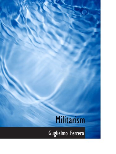 Militarism (9781140131045) by Ferrero, Guglielmo