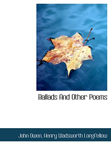 Ballads and Other Poems (9781140133254) by Owen, John; Longfellow, Henry Wadsworth