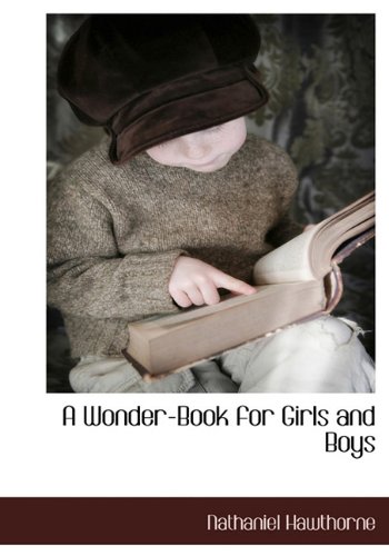 A Wonder-Book for Girls and Boys (9781140134961) by Hawthorne, Nathaniel