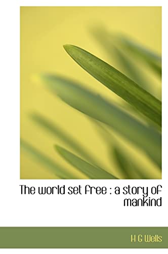 9781140136194: The world set free: a story of mankind