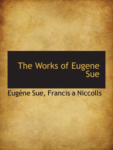 The Works of Eugene Sue (9781140136682) by Sue, EugÃ¨ne; Niccolls, Francis A