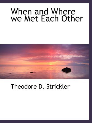 Imagen de archivo de When and Where we Met Each Other a la venta por Revaluation Books